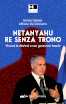 Netanyahu re senza trono